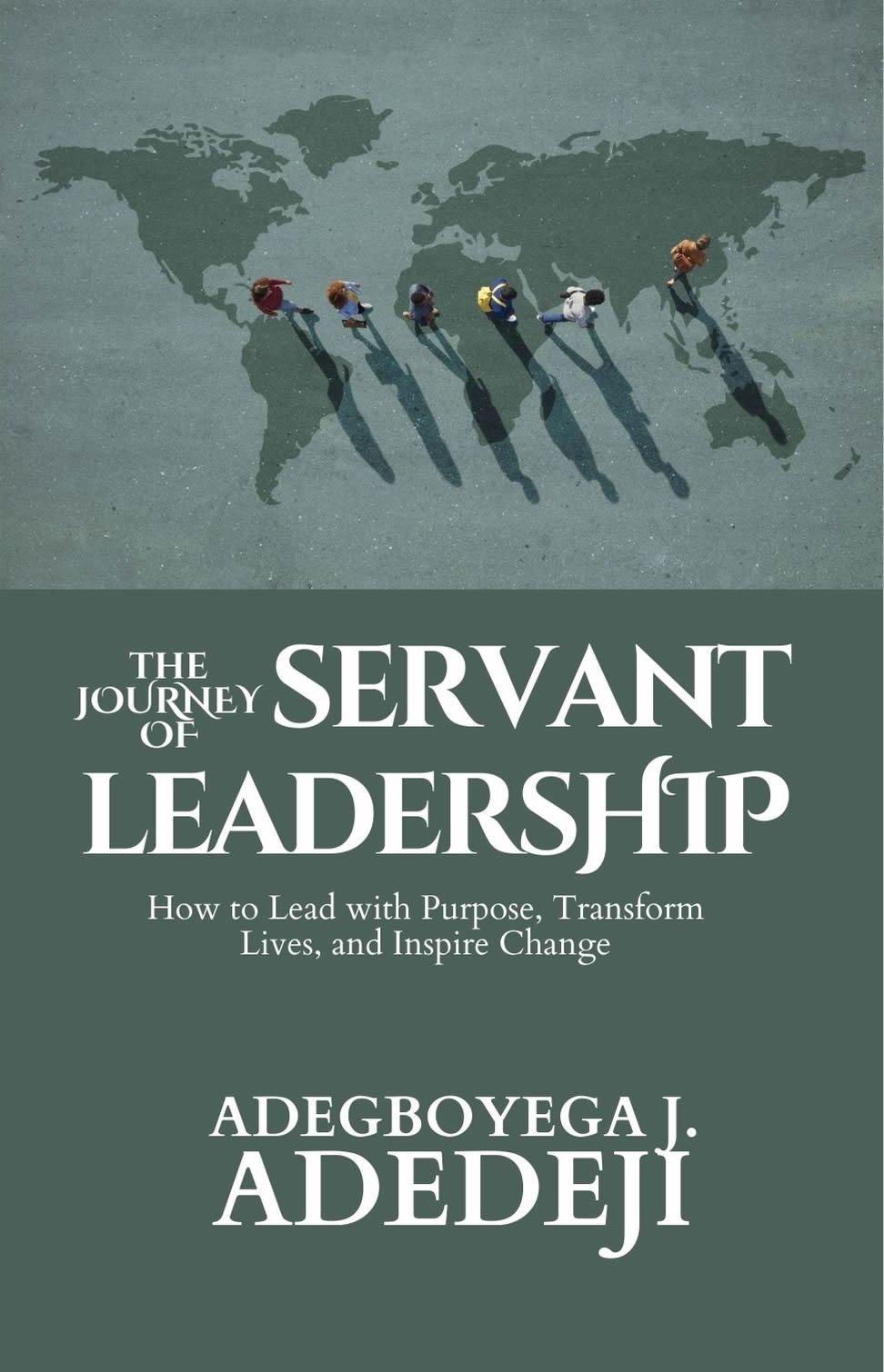 The Journey of Servant Leadership (Hardcover Book)